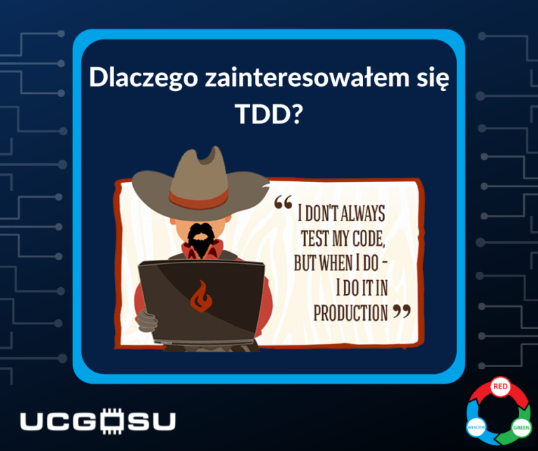 Dlaczego zainteresowałem się TDD?